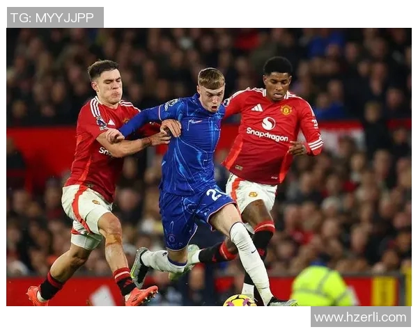 曼彻斯特联与切尔西精彩对决直播全程回顾与分析