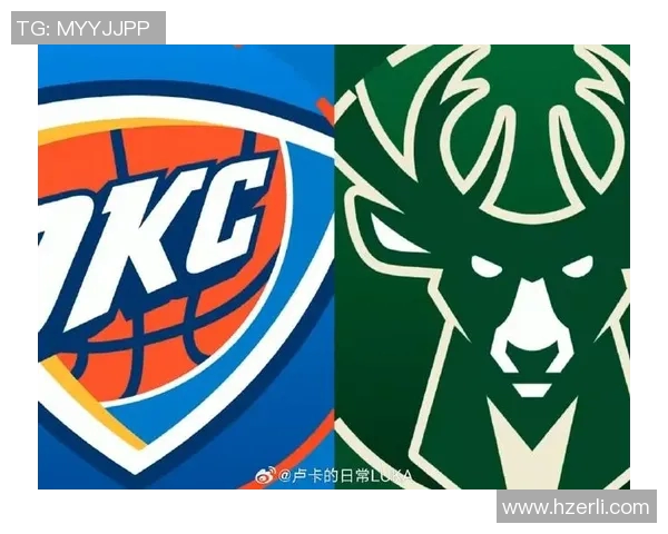 雄鹿与雷霆对决谁能胜出分析及预测结果探讨 雄鹿与雷霆对决谁能胜出分析及预测结果探讨